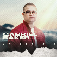 Gabriel Baker – Melhor Dia