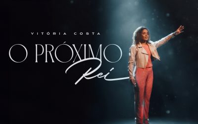 Vitória Costa traz uma mensagem de êxito com a canção “O Próximo Rei”
