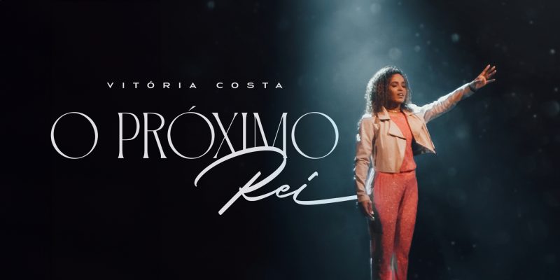 Vitória Costa traz uma mensagem de êxito com a canção “O Próximo Rei”