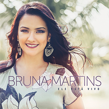 Ele está vivo – Bruna Martins