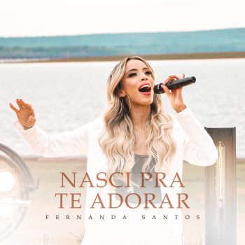 Nasci pra te adorar – Fernanda Santos