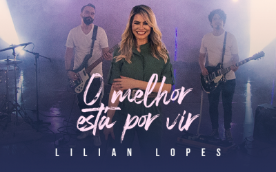 Mensagem de esperança e fé move novo single e Music Session de Lilian Lopes