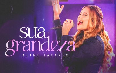 Aline Tavares canta “Sua Grandeza” em seu segundo single pela Graça Music