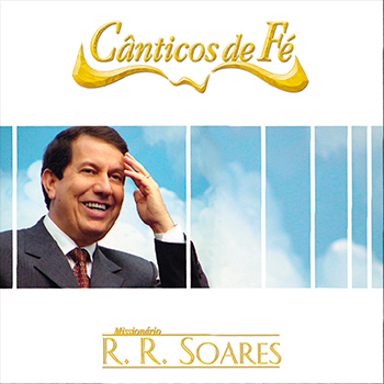 Cânticos de fé – R.R. Soares