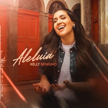 Aleluia – Kelly Benigno