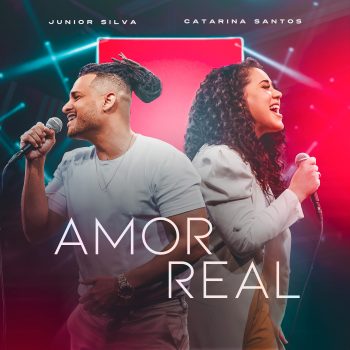 Amor Real – Júnior Silva feat Catarina Santos