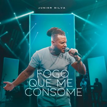 Fogo que me consome – Junior Silva