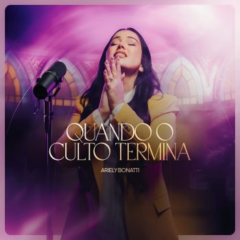 Quando O Culto Termina – Ariely Bonatti