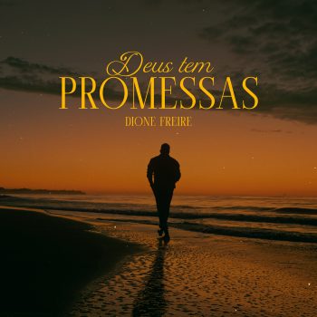 Dione Freire – Deus tem Promessas