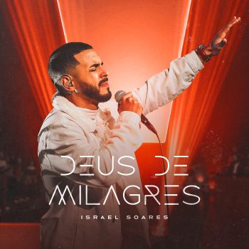 Deus de milagres – Israel Soares