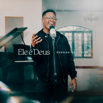 Rennan Olliveira – EP Ele é Deus