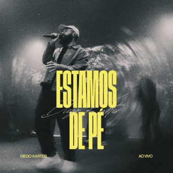 Estamos De Pé – Diego Karter