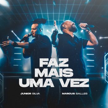 Faz mais uma vez – Junior Silva feat Marcus Salles