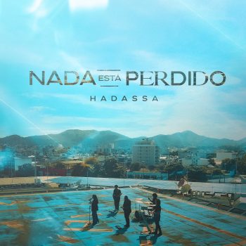 Hadassa – Nada está perdido