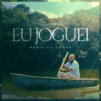 Ronaldo André – Eu joguei