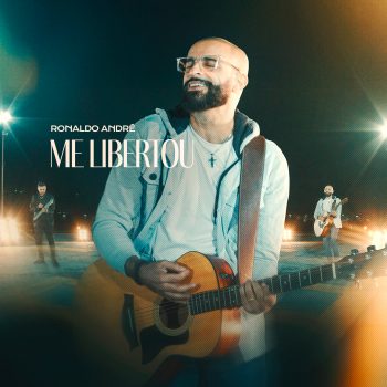 Me Libertou – Ronaldo André