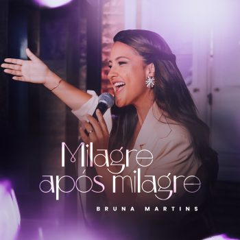 Bruna Martins – Milagre após Milagre
