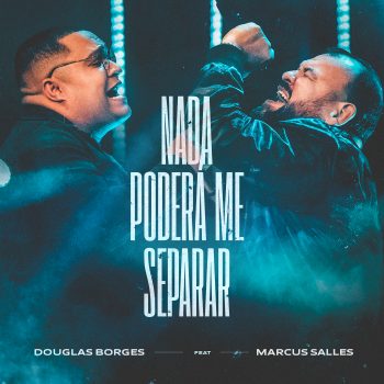 Douglas Borges feat. Marcus Salles – Nada poderá me separar