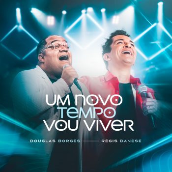 Um Novo Tempo Vou Viver – Douglas Borges