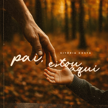 Vitória Costa – Pai Estou aqui