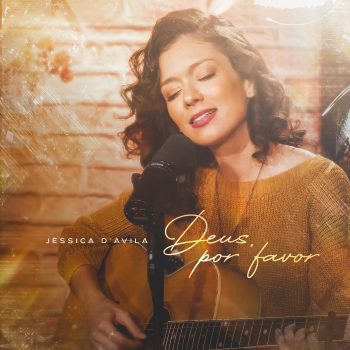 Jéssica D’Ávila – Deus, por favor