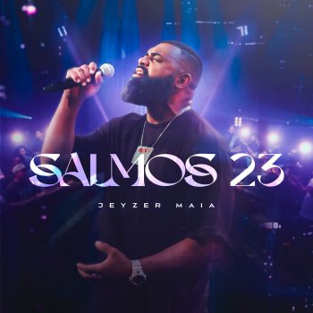 Salmos 23 – Jeyzer Maia