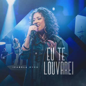 Izabela Ryos – Eu Te louvarei