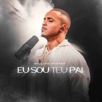 Eu sou teu pai – William Soares