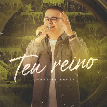 Gabriel Baker – Teu Reino