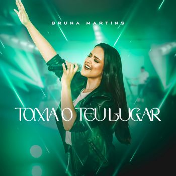 Toma o Teu Lugar – Bruna Martins