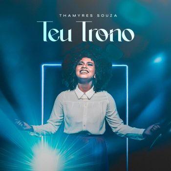 Teu Trono -Thamyres Souza