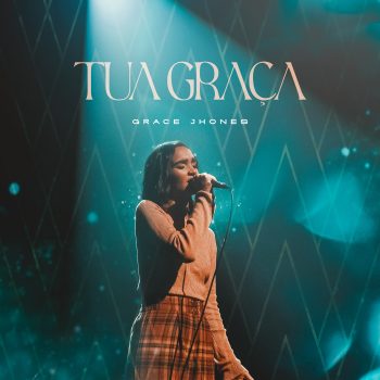 Tua Graça – Grace Jhones