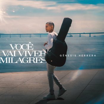 Gênesis Herrera – Você vai viver milagres