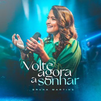 Bruna Martins – Volte agora a sonhar