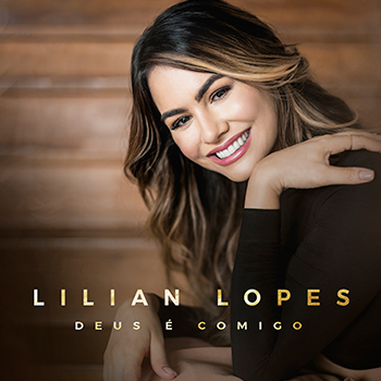 Deus é comigo – Lilian Lopes