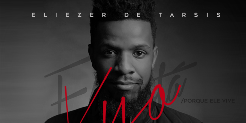 Eliezer de Tarsis lança single pela GMusic no dia 27 de março