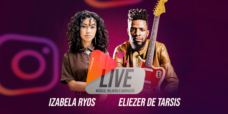 Live show da Graça Music apresenta colaboração inédita entre Eliezer de Tarsis e Izabela Ryos