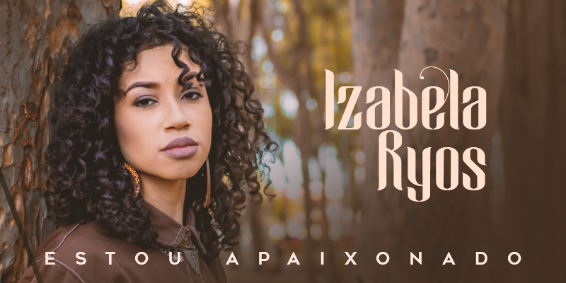 R&B embala o lançamento “Estou apaixonado”, de Izabela Ryos