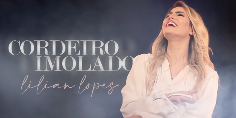 Graça Music lança nesta sexta-feira o lyric vídeo “Cordeiro imolado”, de Lilian Lopes