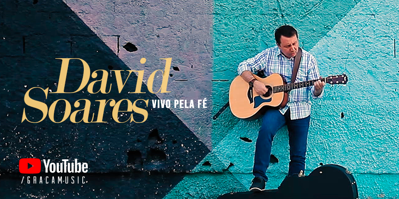 Estreia nesta sexta-feira o clipe “Vivo pela fé”, de David Soares