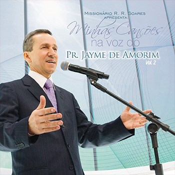Minhas canções na voz de Pr. Jayme de Amorim Campos vol. 2 – Pr. Jayme de Amorim Campos