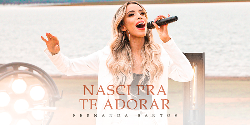 Fernanda Santos estreia na Graça Music com o single “Nasci pra Te adorar”