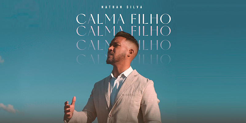 Alinhado à campanha Setembro Amarelo, cantor Nathan Silva lança “Calma, filho”