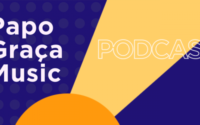 Podcast destaca novidades das produções e dos artistas Graça Music