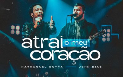 Nathanael Dutra canta “Atrai o Meu Coração”, seu novo single pela Graça Music, com participação de John Dias