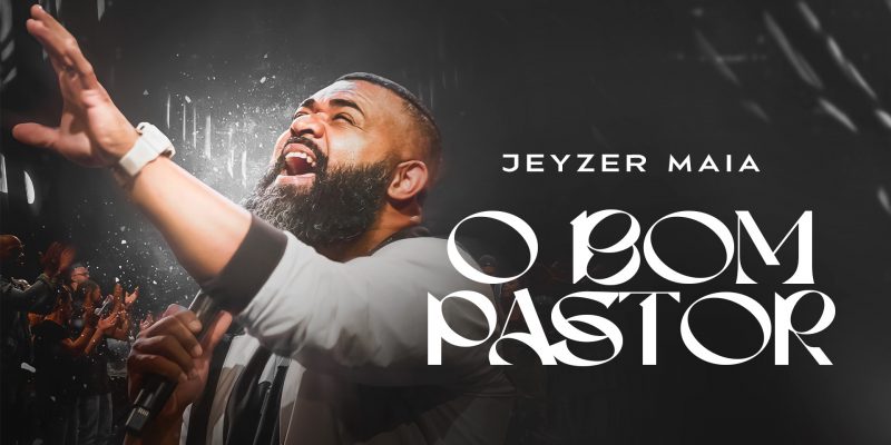 Jeyzer Maia lança “O Bom Pastor”, uma canção que nasceu durante um período de medos e incertezas.