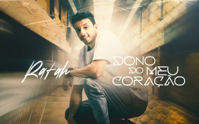 RAFAH LANÇA A CANÇÃO “DONO DO MEU CORAÇÃO” COM UM POP GOSPEL CONTAGIANTE