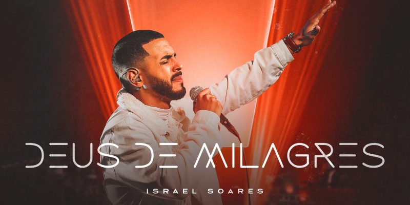 Israel Soares canta sobre o poder e cuidado de Deus na canção “Deus de Milagres”