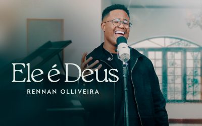“Não é sobre altares, mas sobre almas”: Rennan Olliveira apresenta o EP “Ele É Deus”