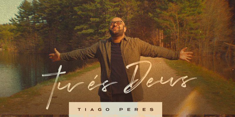 “Tú és Deus” é a nova canção inédita de Tiago Peres pela Graça Music